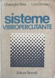 Sisteme Vibropercutante - Gh. Silas, Liviu Brindeu - Constructii, Tehnica - Editura Tehnica 1986, 454 pagini, Hardcover