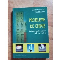 Probleme de chimie. Culegere pentru clasele 7 si 8- Daniela Bogdan, Valeria Lupu