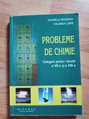 Probleme de chimie. Culegere pentru clasele 7 si 8- Daniela Bogdan, Valeria Lupu foto