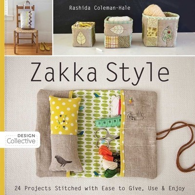 Zakka Style: 24 Projects Stitched with Ease to Give, Use &amp; Enjoy