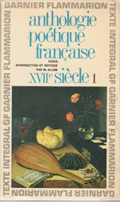 M. Allem ( antol. ) - Anthologie poetique francaise : XVIIe siecle ( Vol. 1 ) foto