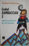 Codul Zambaccian 2: Termo-panem et circenses &ndash; Adrian Nastase, Roman Beletristica