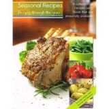 Seasonal Recipes: Recipes Through The Year