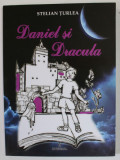 DANIEL SI DRACULA de STELIAN TURLEA , ilustratii de CRISTINA TURLEA , 2015