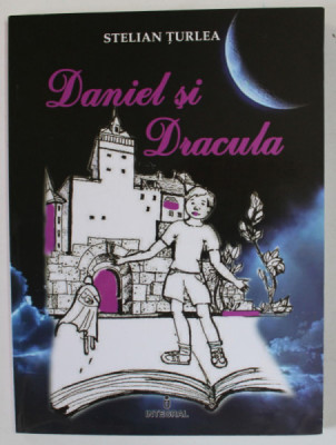 DANIEL SI DRACULA de STELIAN TURLEA , ilustratii de CRISTINA TURLEA , 2015 foto