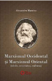 Marxismul occidental si marxismul oriental | Alexandru Mamina, Cetatea de Scaun