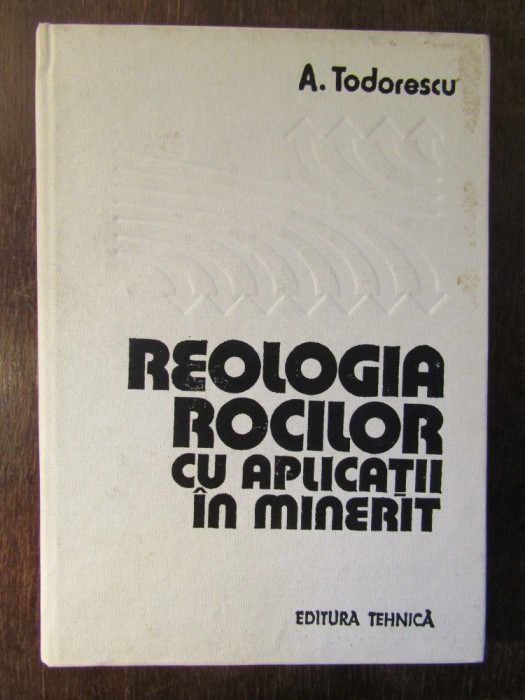 REOLOGIA ROCILOR SI APLICATII IN MINERIT-A.TODORESCU