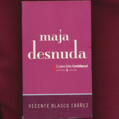 " Maja Desnuda", Vicente Blasco Ibanez, Colectia Cotidianul, Literatura, Nr. 95