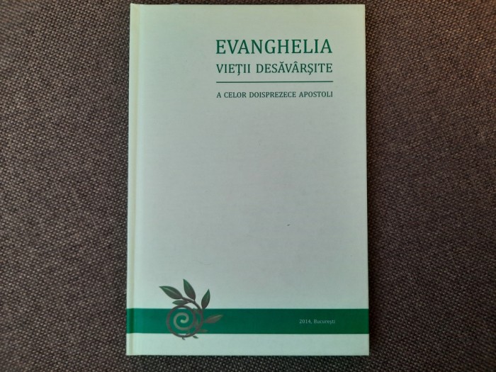 Evanghelia vieții desăv&acirc;rșite a celor doisprezece apostoli CARTONATA