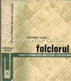 Cumpara ieftin Folclorul - Gheorghe Vrabie - Obiect - Principii - Metoda - Categorii