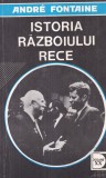 Andre Fontaine - Istoria razboiului rece. De la Razboiul din Coreea la criza