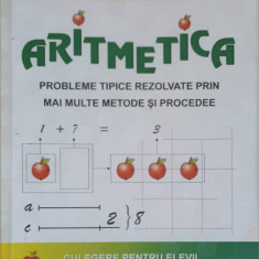 ARITMETICA. PROBLEME TIPICE REZOLVATE PRIN MAI MULTE METODE SI PROCEDEE. CLASA A III-A - A VI-A-VIORICA PARAIALA