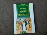 MANDRIE SI PREJUDECATA - Jane Austen - Leda, 2006 EDITIE DE LUX