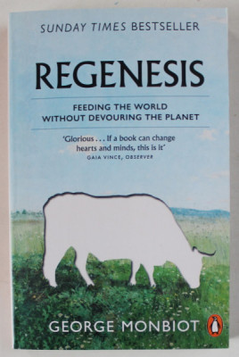 REGENESIS , FEEDING THE WORLD WITHOUT DEVOURING THE PLANET by GEORGE MONBIOT , 2023 foto