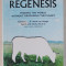 REGENESIS , FEEDING THE WORLD WITHOUT DEVOURING THE PLANET by GEORGE MONBIOT , 2023