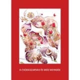 A csodaszarvas &eacute;s m&aacute;s mond&aacute;k