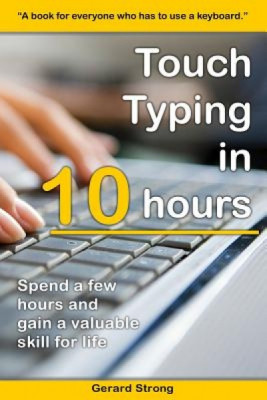 Touch Typing in 10 Hours: Spend a Few Hours Now and Gain a Valuable Skills for Life foto