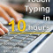 Touch Typing in 10 Hours: Spend a Few Hours Now and Gain a Valuable Skills for Life