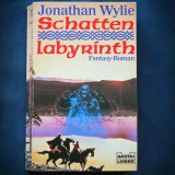 SCHATTEN LABYRINTH - JONATHAN WYLIE - FANTASY ROMAN