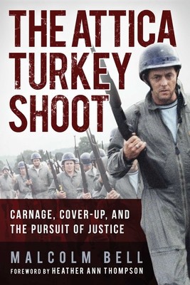 The Attica Turkey Shoot: Carnage, Cover-Up, and the Pursuit of Justice foto