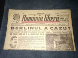 ZIAR ROMANIA LIBERA 2 MAI 1945 A CAZUT BERLINUL