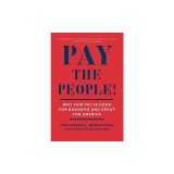 Pay the People!: Why Fair Pay Is Good for Business and Great for America