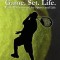 Game. Set. Life. - Peak Performance for Sports and Life