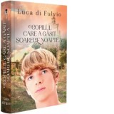 Copilul care a gasit soarele noaptea - Luca Di Fulvio