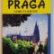 IN JURUL LUMII PRAGA , GHID TURISTIC , 2006