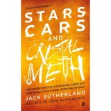 Stars Cars Crystal Meth Memoir Jack Sutherland Carte Engleza
