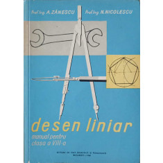 DESEN LINIAR. MANUAL PENTRU CLASA A VIII-A-A. ZANESCU, N. NICOLESCU