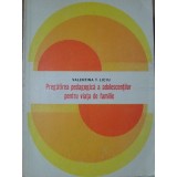 PREGATIREA PEDAGOGICA A ADOLESCENTILOR PENTRU VIATA DE FAMILIE-VALENTIN T. LICIU-234452