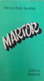 Martor - Mircea Radu Iacoban (Teatru, 1988, cu dedicatie) Editura Junimea
