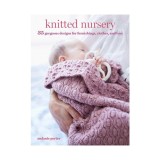 Knitted nursery: 35 gorgeous designs for furnishings, clothes, and toys