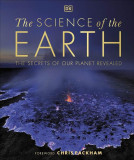 The Science of the Earth: The Secrets of Our Planet Revealed - Hardcover - DK Publishing (Dorling Kindersley)