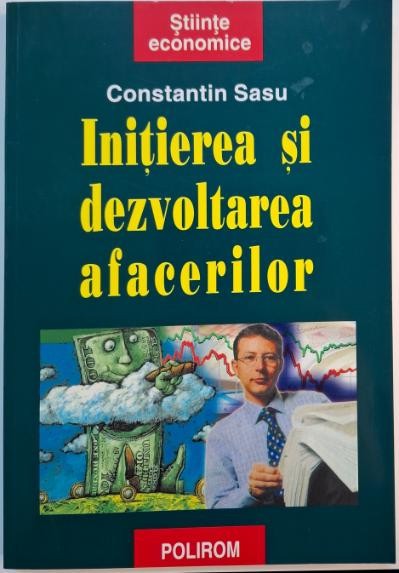 Initierea si dezvoltarea afacerilor &ndash; Constantin Sasu