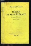 Hitler et ses generaux / Les secrets de la guerre Raymond Cartier