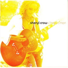 CD Sheryl Crow &ndash; C'mon, C'mon (-VG)