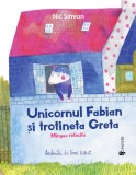 Unicornul Fabian si trotineta Greta - Nic Simion - Editura Univers