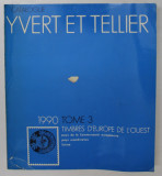 CATALOGUE YVERT ET TELLIER , TOME 3 , TIMBRES D&#039;EUROPE DE L &#039;OUEST , 1990