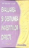 Carte EVALUAREA SI GESTIUNEA INVESTITIILOR DIRECTE Dumitru Zait 2003 Stare Buna Brosata 384 Pagini Romana Editura Sedcom Libris