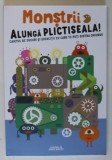 MONSTRII ALUNGA PLICTISEALA , CAIETUL DE JOCURI SI EXERCITII CU CARE TE POTI DISTRA ORIUNDE , text de ROBERTA SPAGNOLO , ilustratii de AGNESE BARUZZI