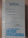 Eminescu Studii si Articole - G. Bogdan-Duica (1981, Junimea) - Biografii, Carte Beletristica Romana, Editie Necartonata