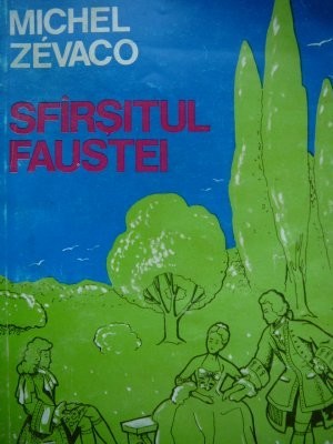 Sfarsitul Faustei - Michel Zevaco