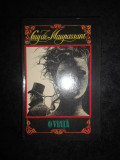 GUY DE MAUPASSANT - O VIATA (1994, editie cartonata)