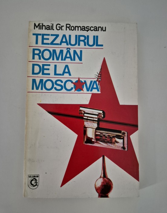 Istorie Mihail Romascanu Tezaurul roman de la Moscova