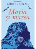 Maria Si Marea, Radu Tudoran - Editura Art