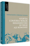 Adoptia conform noilor reglementari interne ale Romaniei - Ioana-Raluca Toncean-Luieran