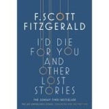 I&#039;d Die for You: And Other Lost Stories