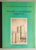 C.A.R.P.O. Oradea Pentru o batrinete/batranete fericita - Petru Unita 1988 * Despre Casa de Ajutor Reciproc a Pensionarilor Oradea in comunism